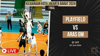 [KEJURKOT JAKBAR 2024] Playfield vs Aras GM - KU 14 Putri Final