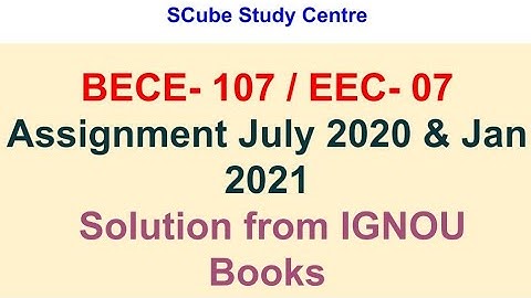 BECE 107 / EEC 07 Assignment Solution July 2020 & Jan 2021