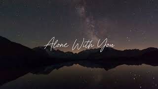 Alone With You - Bryce Savage (lyrics)