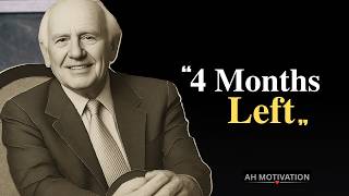You Only Have 4 Months Left || Speech By Jim Rohn || AH Motivation