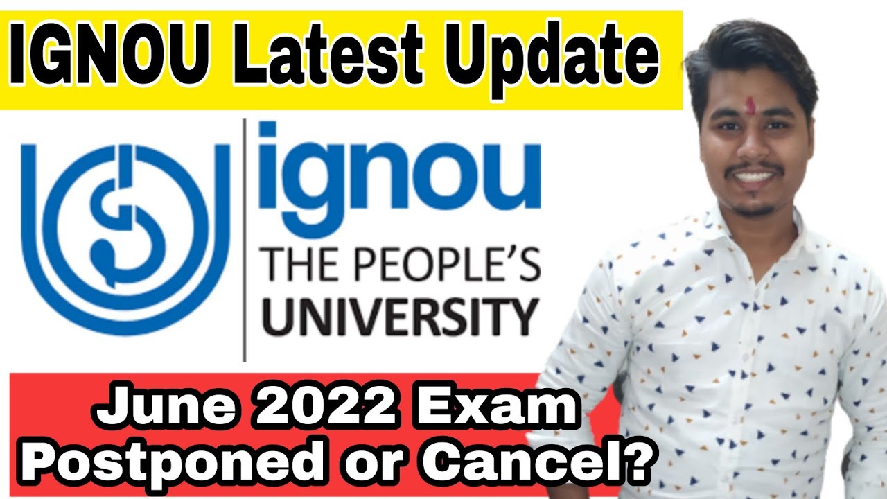 IGNOU June 2022 Exam Postponed or Cancel? || June Exam 2022||Ignou Latest Update
