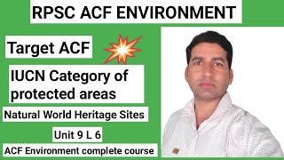 ENVIRONMENT SCIENCE Unit 9 L 6 IUCN Category of protected areas , Natural World Heritage Sites
