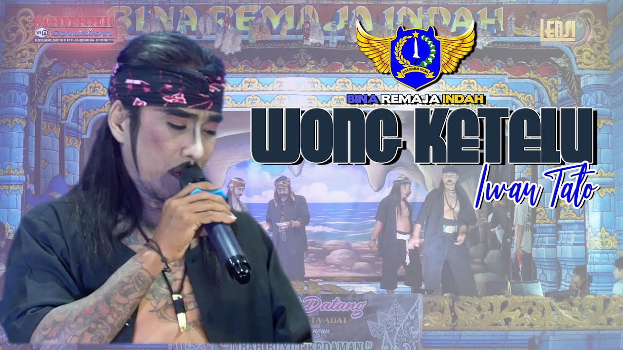 WONG KETELU Voc. IWAN TATO #binaremajaindah