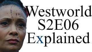 Westworld S2E06 Explained