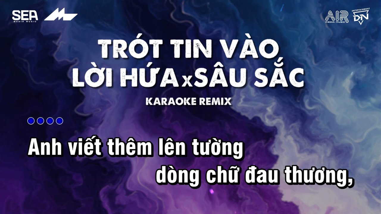 [KARAOKE] Trót Tin Vào Lời Hứa ft. Sâu Sắc Remix - Giờ Anh Chẳng Muốn Yêu Lần Nữa Remix TikTok