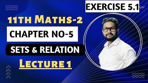11th Maths 2 | Chapter 5 | Sets & Relation | Exercise 5.1 | Lecture 1 | Maharashtra Board |