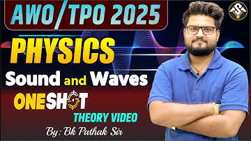 AWO/TPO 2025 | Physics One Shot: Sound and Waves Theory Class | BK Pathak Sir | Science Mantra