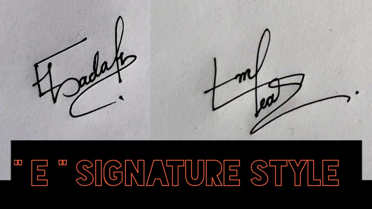  Signature Style E How To Create Signature With E Letter 