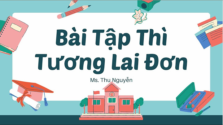 Bài tập về thì tương lai đơn tương lai gầnb năm 2024