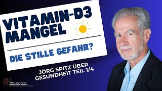 Prof. Jörg Spitz über die Grundlagen der Gesundheit Teil 1/4: VITAMIN-D MANGEL: Die stille Bedrohung