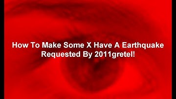 (REQUESTED) How To Make Some X Have A Red Earthquake