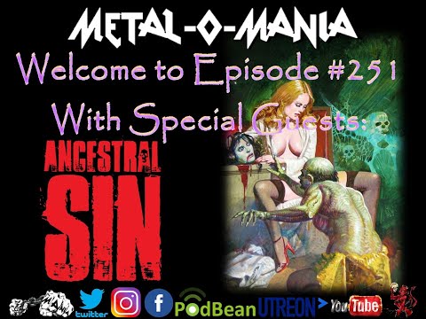 #251 - Metal-O-Mania - Ancestral Sin Interview and D.J. Anubis Co-Host