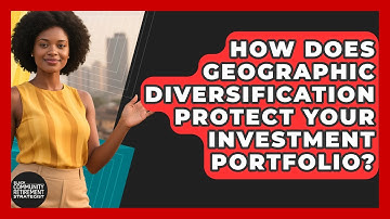 How Does Geographic Diversification Protect Your Investment Portfolio?