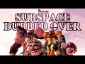 Subspace Dubbed Over | SnapCube&#39;s Real-Time Fandub (April Fools 2023)