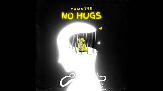 Video thumbnail of "Tawnted - no hugs (official audio)"