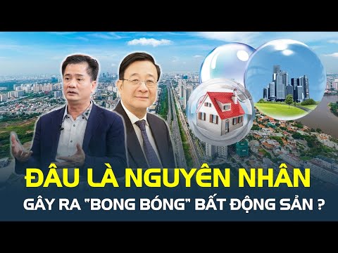 Nguyên nhân nào hình thành “bong bóng” bất động sản? | CafeLand 2023 vừa cập nhật