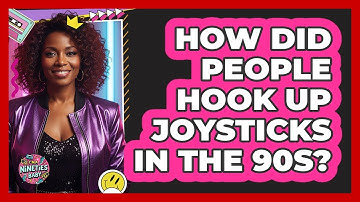 How Did People Hook Up Joysticks In The 90s?