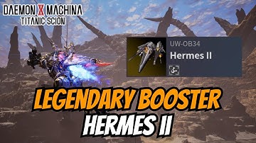 EASILY get the LEGENDARY BOOSTER HERMES II in Daemon X Machina Titanic Scion!