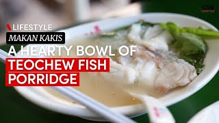 Best Singapore eats: Traditional Teochew fish porridge in Bukit Timah | CNA Lifestyle