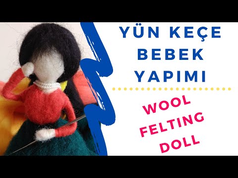 Yün keçe bebek yapımı | Wool felting doll.