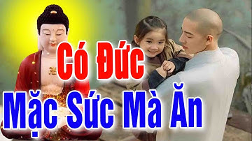 Có Đức Mặc Sức Mà Ăn   Cha mẹ phúc đức để dành cháu con   Rất Hay