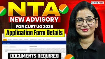 CUET UG 2026 Latest Update | CUET 2026 Application Form Documents Required | New CUET Advisory