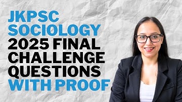 JKPSC Sociology 2025 | Final Challenge Questions | With Proof | Antara Chakrabarty