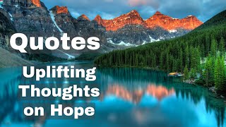 Quotes on HOPE:  Uplifting Thoughts to Brighten Your Day