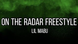 LIL MABU - ON THE RADAR FREESTYLE ( LYRICS)