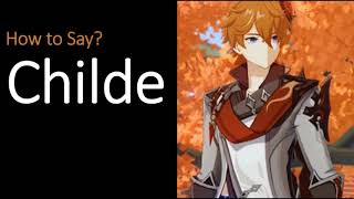 How to Pronounce Childe? (CORRECTLY) | Genshin Impact