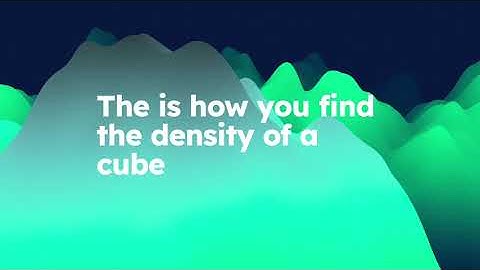 How to find the Density of a Cube