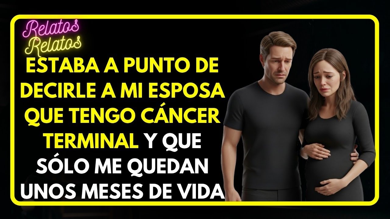 Estaba a punto de decirle a mi esposa que tengo cáncer terminal y que sólo... Relatos Reddit 