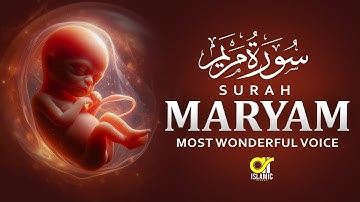 Surah Maryam (Mary) سورة مريم | Beautiful Calming Voice To Soothe Your Soul | @islamicvideos.a.r