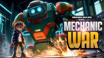 Mechanic War:Idle RPG Gameplay Walkthrough - Android 