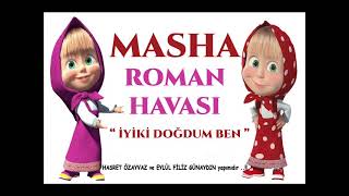 Masha _ Roman Havasi _ Iyi Ki Doğdum Ben ((Maşa Roman Havası))
