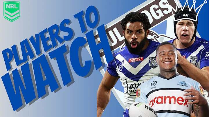 TOP 3 NRL PLAYERS TO WATCH 2023 - CANTERBURY BULLD...