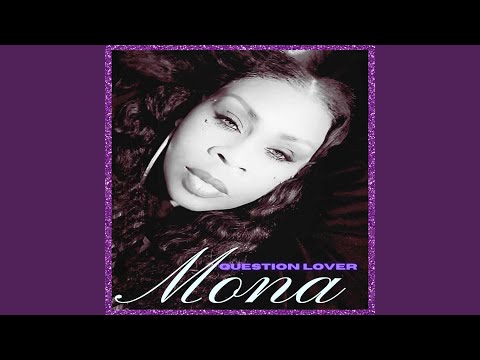 Mona - Question Lover