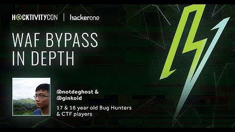 h@cktivitycon 2020: WAF Bypass In Depth