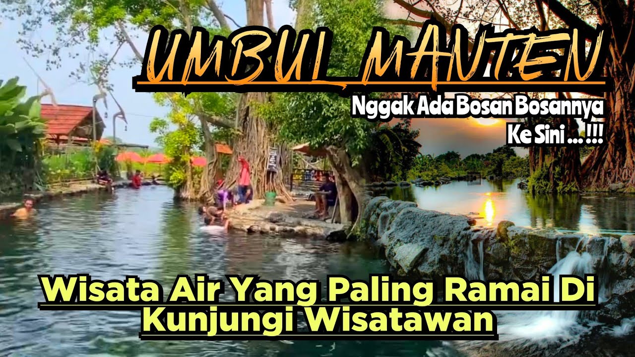 UMBUL MANTEN KLATEN TERBARU || MASYA ALLAH TERNYATA RAMAI BANGET PENGUNJUNGNYA