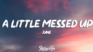 june - A Little Messed Up (Lyrics)