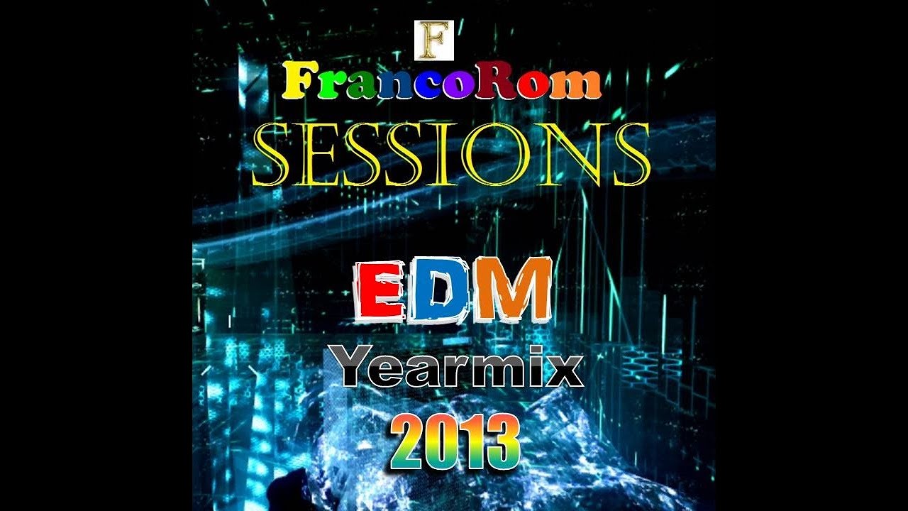 FrancoRom SESSIONS EDM Yearmix 2013