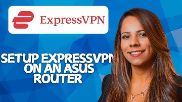 How To Setup ExpressVPN On An Asus Router 2026