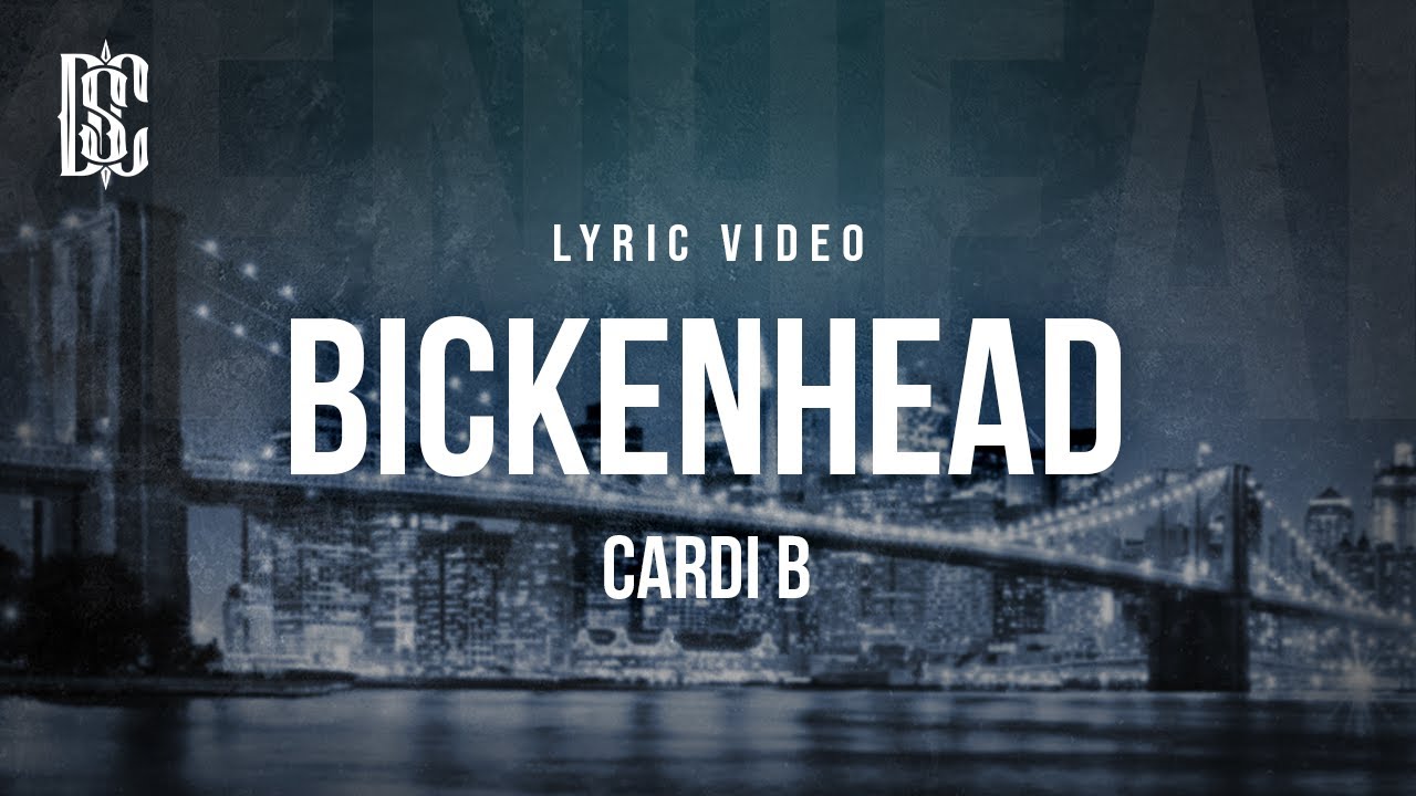 Cardi B   Bickenhead  Lyrics