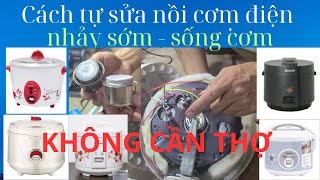 Cách tự sửa nồi cơm điện nhảy sớm sống cơm