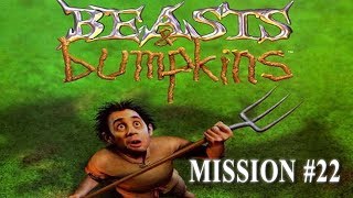 BEASTS AND BUMPKINS - Mission #22