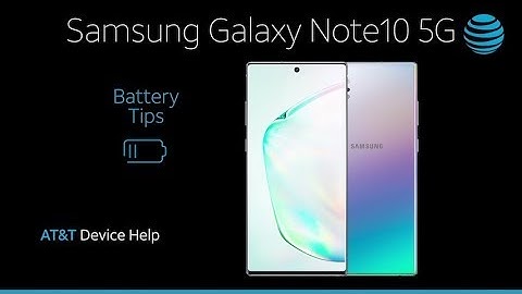 Learn about Battery life of the Samsung Galaxy Note10+ 5G | AT&T Wireless