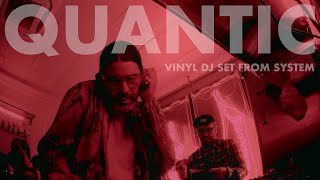 Quantic Vinyl Only DJ Set from System, London