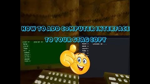 HOW TO ADD COMPUTER INTERFACE TO YOUR GTAG COPY.