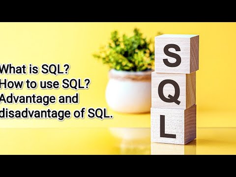 What is SQL? How to use SQL? Advantages and disadvantages of SQL in ...