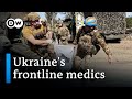 Saving lives under fire: Ukraine&#39;s frontline medics | DW News